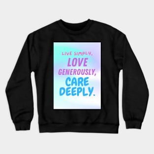 Live, Love, Care Crewneck Sweatshirt